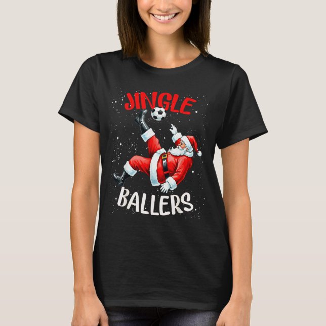 Camiseta Jingle Ballers Funny Santa Football Christmas Socc (Frente)