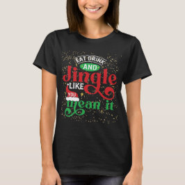 Camiseta Jingle Como Você Quer Dizer Natal