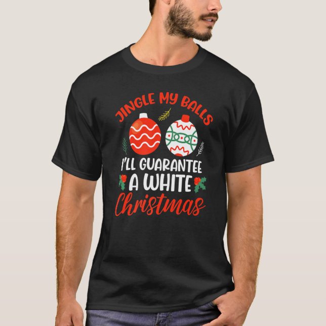 Camiseta Jingle My Balls For A White Christmas Feliz Chris (Frente)