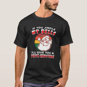 Camiseta Jingle My Bells Engraçado Shir de Natal Inapropri