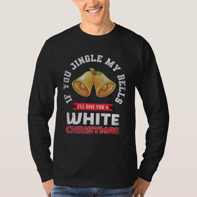Camiseta Jingle My Bells I'll Give You A White Christmas (Frente)