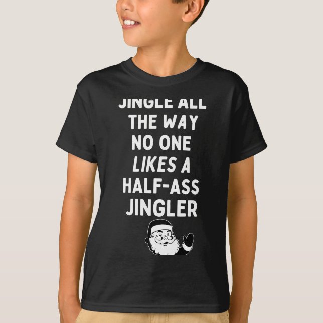 Camiseta Jingle The Way Likes Funny Santa Claus Christmas  (Frente)