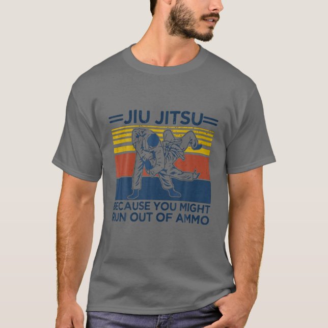 Camiseta Jiu Jitsu Porque Você Pode Ficar Sem Ammo Engraçad (Frente)