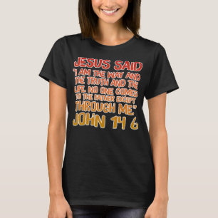 Camiseta João 14 6 O Caminho A Verdade e A Vida Cristã