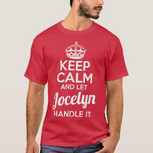 Camiseta Jocelyn Keep Calm and Let Jocelyn Handle It
