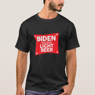 Camiseta Joe Biden Bebe Cerveja Leve, Piada Republicana Eng