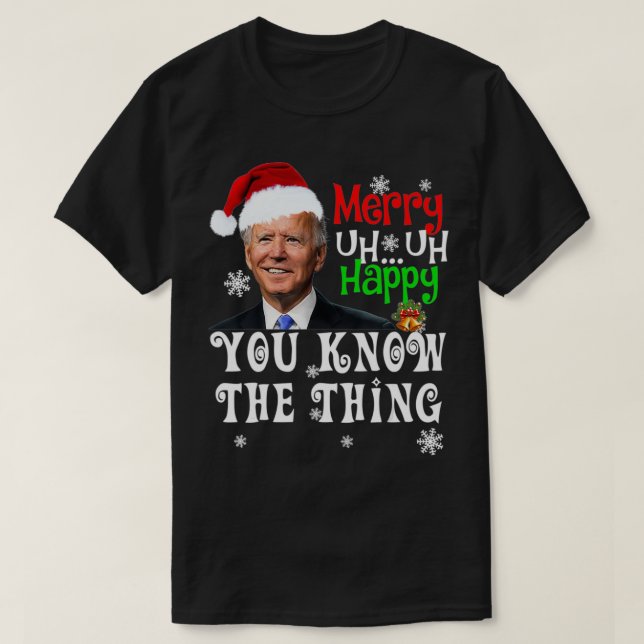 Camiseta Joe Biden Feliz Uh Feliz Que Você Conhece A Coisa  (Frente do Design)