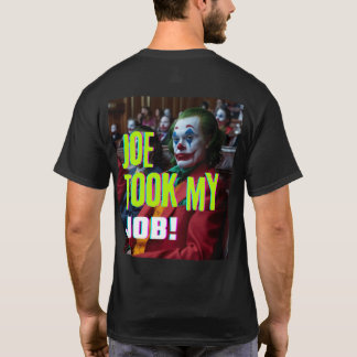 Camiseta Joe Pegou meu T-Shirt do Trabalho
