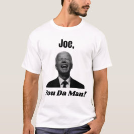 Camiseta Joe, você é o cara, Engraçado Biden Político
