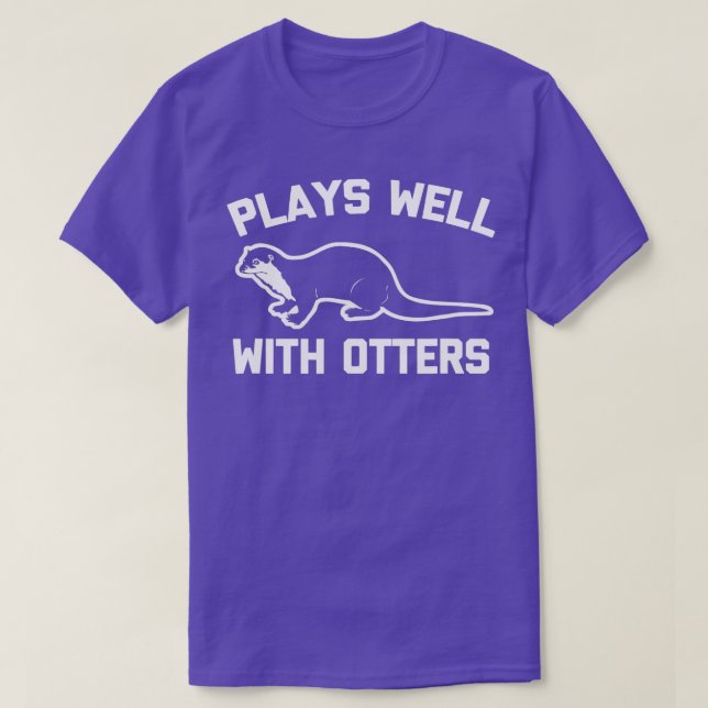 Camiseta Joga bem com Otters engraçado dizendo que não é sa (Frente do Design)