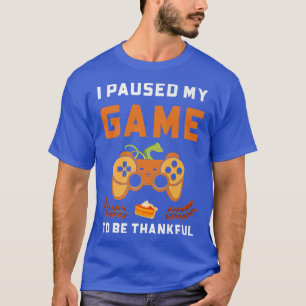 Camiseta Jogador Agradável Eu Pausei Meu Jogo Engraçado Açã