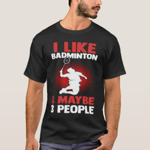 Camiseta Jogador Apresentador Eu Gosto De Badminton E Talve