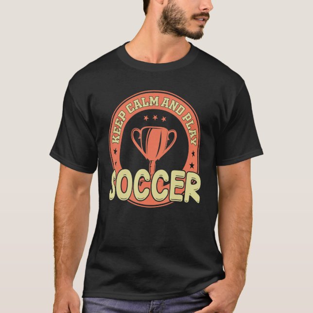 Camiseta Jogador Da Equipe De Futebol Fique Calmo E Jogue F (Frente)