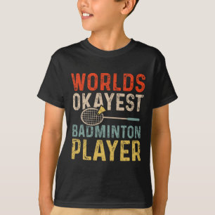 Camiseta Jogador de Badminton do Okayest do Mundo Badminton