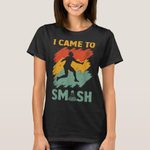 Camiseta Jogador de Badminton Peteca Eu Vim Para Esmagar