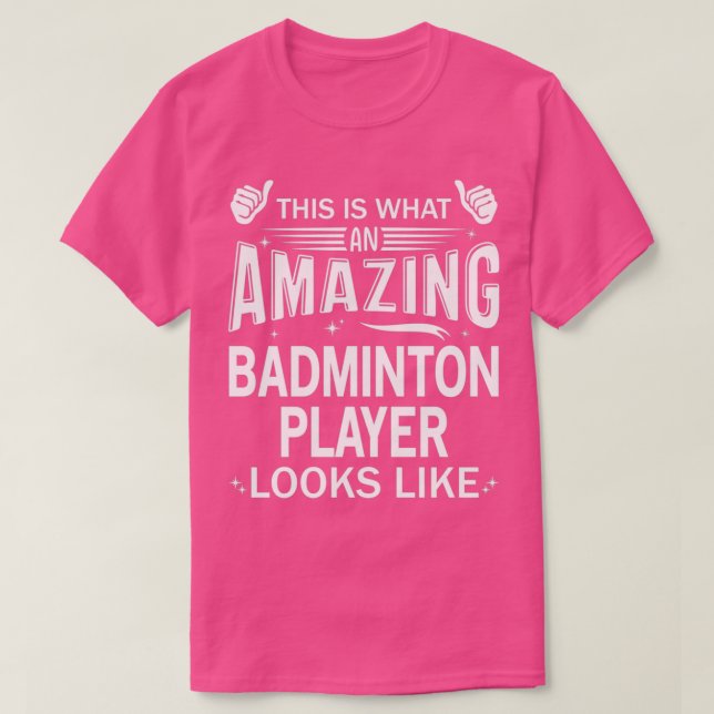 Camiseta Jogador de Badminton T Incrível (Frente do Design)
