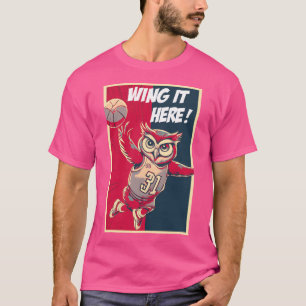 Camiseta Jogador de basquete da Coruja Wing It Here