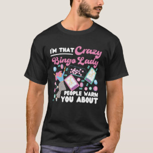 Camiseta Jogador de Bingo Eu Sou Aquela Louca Senhora do Bi