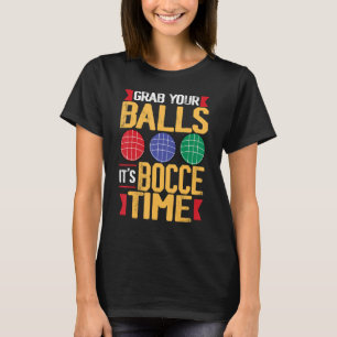 Camiseta Jogador de Bocce Agarra as Bolas Está na Hora do B