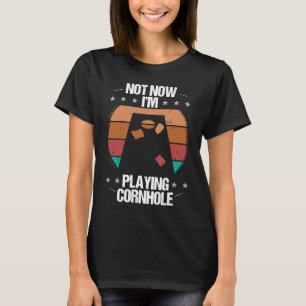 Camiseta Jogador de Cornhole Não agora Estou Lançando Cornh