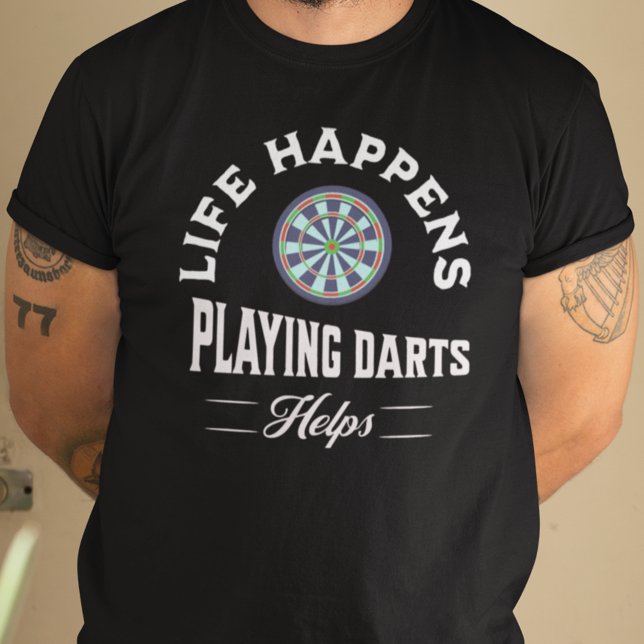 Camiseta Jogador de dardos (Life Happens Playing Darts Helps T Shirt)