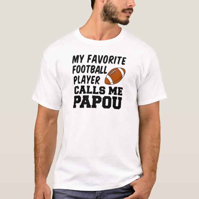 Camiseta Jogador de futebol favorito me chama de Papou (Frente)