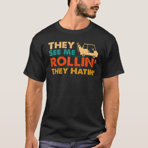 Camiseta Jogador De Golfe, Eles Me Vêm Rolando Eles Odiaram