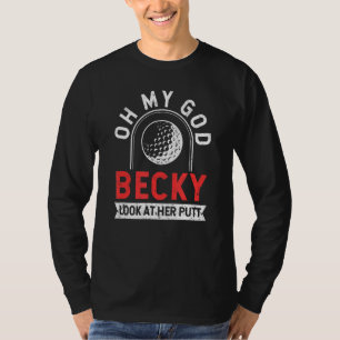 Camiseta Jogador De Golfe Golfe Oh Meu Deus Becky Olhe Para