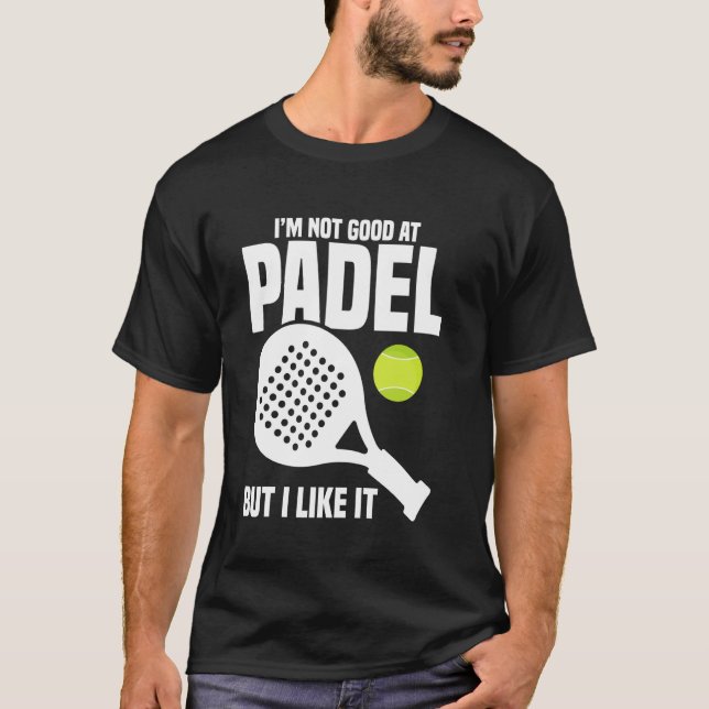 Camiseta Jogador De Jogo De Paddleball Não É Boa Racket Sob (Frente)