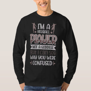 Camiseta Jogador De Kickball Não É Uma Deusa Que Consegue V