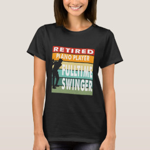 Camiseta Jogador de Piano Aposentado em Tempo Inteiro Swing
