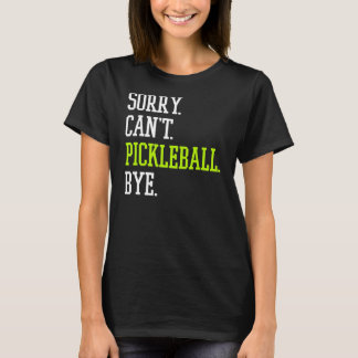 Camiseta Jogador de Pickleball, desculpe não poder jogar