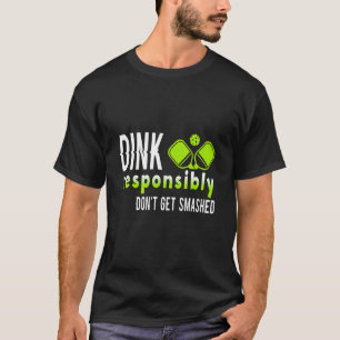 Camiseta Jogador de Pickleball Dink Responsavelmente Não Se