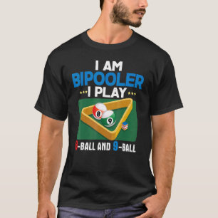 Camiseta Jogador de Piscina Ball 9 Ball Ball I Am Bipooler