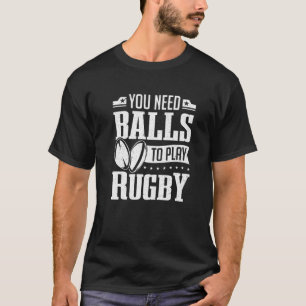 Camiseta Jogador De Rugby Você Precisa De Bolas Para Jogar 