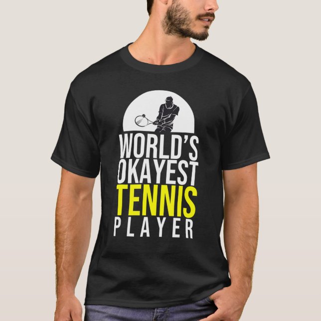 Camiseta Jogador de Tênis do World S. Okayest Tanques Engra (Frente)