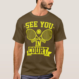 Camiseta Jogador De Tênis Engraçado Te Vejo Na Corte