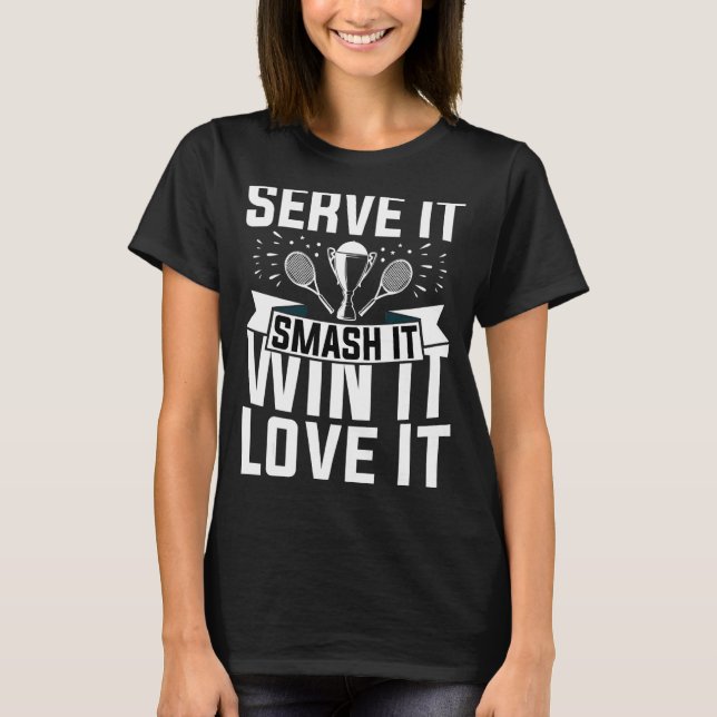 Camiseta Jogador De tênis Serve-O Esmagá-Lo Adorando-O (Frente)