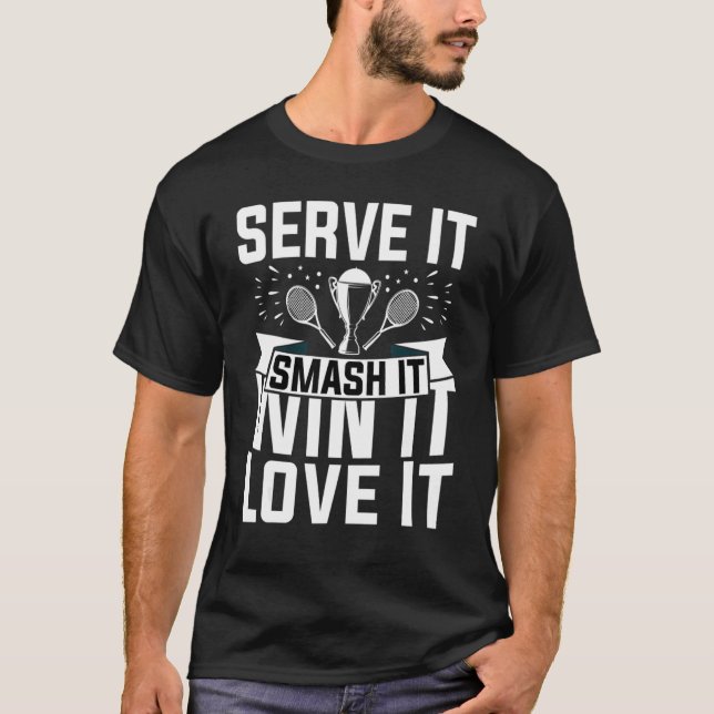 Camiseta Jogador De tênis Serve-O Esmagá-Lo Adorando-O (Frente)