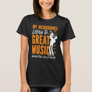 Camiseta Jogador De Trompete Meus Vizinhos Ouvem Música De
