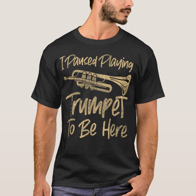 Camiseta Jogador De Trompete, Parei De Tocar Trompete Para  (Frente)