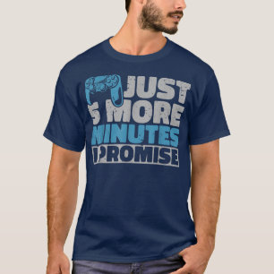 Camiseta Jogador De Vídeo Apenas Mais 5 Minutos Eu Prometo 