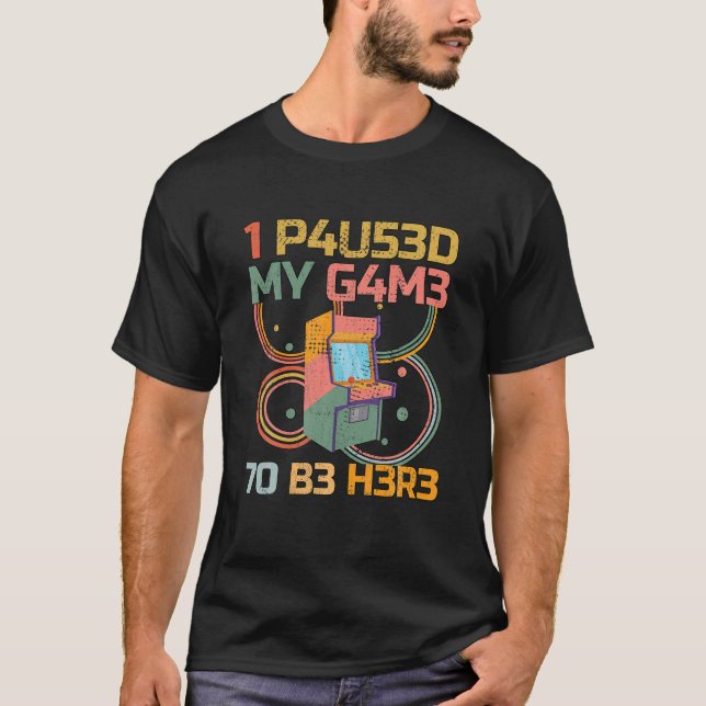 Camiseta Jogador De Vídeo Engraçado Arcade Eu Pausei Meu Jo (Frente)
