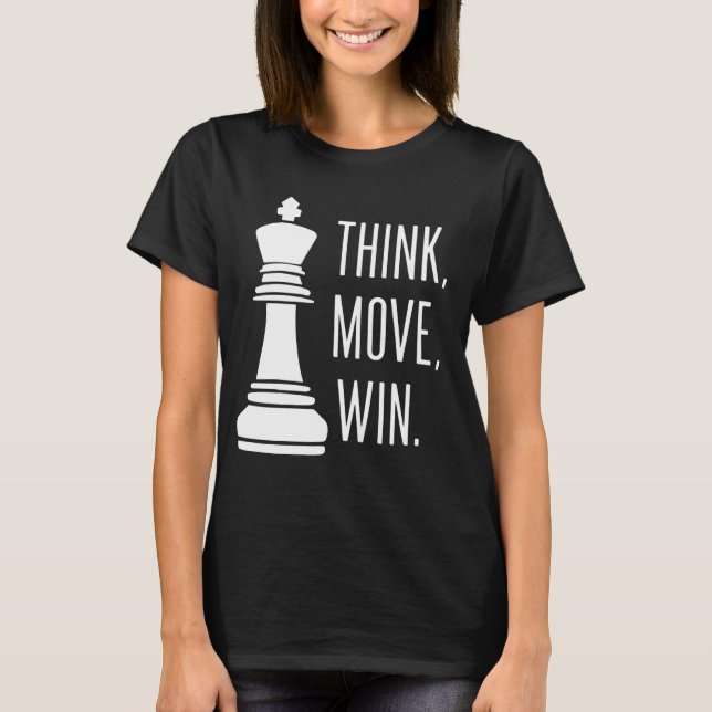 Camiseta Jogador de xadrez do Chess Think Move (Frente)