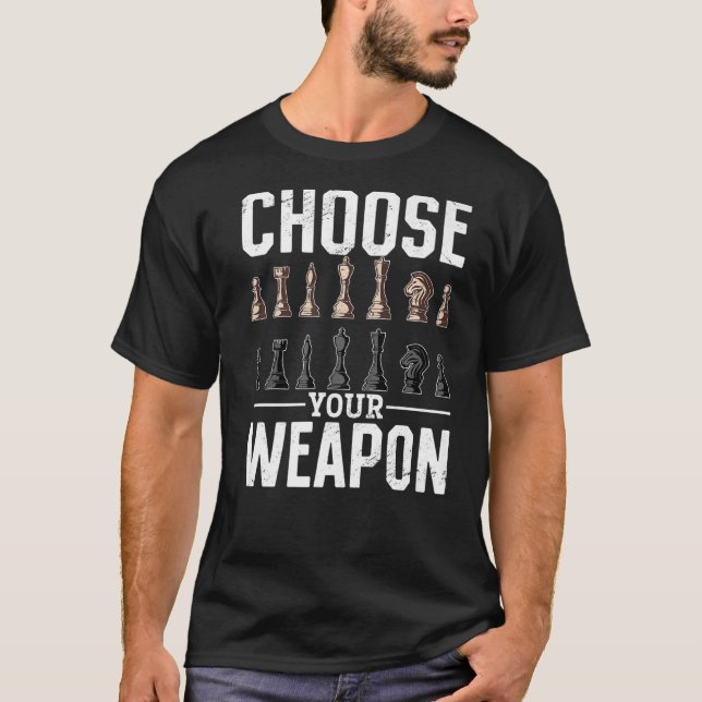 Camiseta Jogador de xadrez Escolha sua arma (Frente)