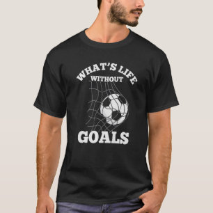 Camiseta Jogador do Time do Futebol O que é a vida sem meta