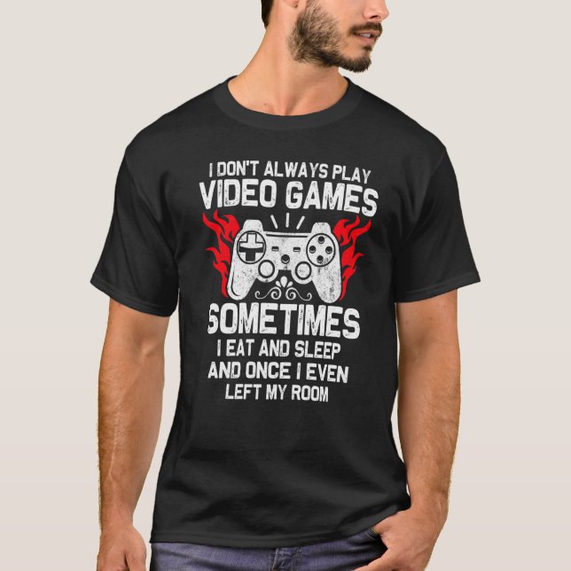 Camiseta Jogador engraçado Eu nem sempre toco Videos games (Frente)
