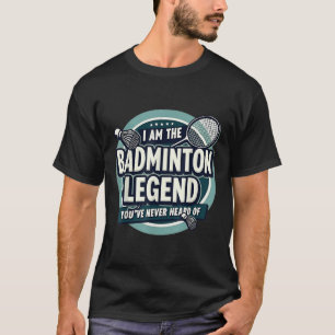 Camiseta Jogador Engraçado Eu Sou a Lenda do Badminton Que 