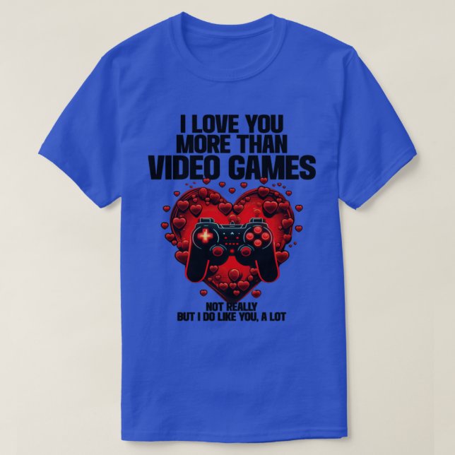 Camiseta Jogador Eu Te Amo Mais Que Videos games (Frente do Design)