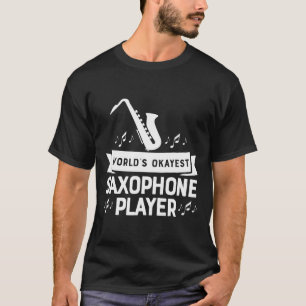 Camiseta Jogador Saxofone mais Okayest Do Mundo Marching Ba